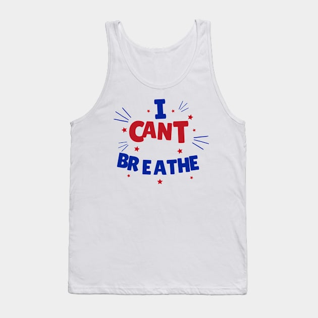 black lives matter, i cant breathe shirt, george floyd, i can't breathe, justice for floyd, civil rights,justice for george, black history Tank Top by QUENSLEY SHOP